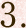 3