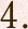 4